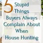 5 stupid things buyers always complaina bout when house hunting overlaid over driveway leading to perfectly manicured lawn and home